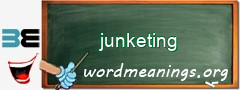 WordMeaning blackboard for junketing